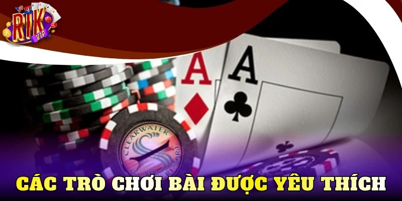 Các trò chơi bài được yêu thích