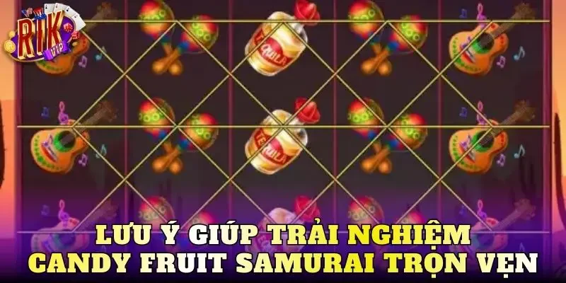 Lưu ý giúp trải nghiệm Candy Fruit Samurai trọn vẹn