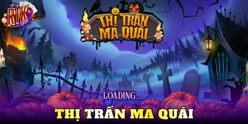 Thị Trấn Ma Quái Slot Kinh Dị Cuốn Hút Thưởng Đậm 2026